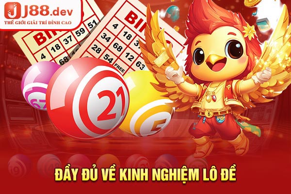Đầy đủ về kinh nghiệm lô đề