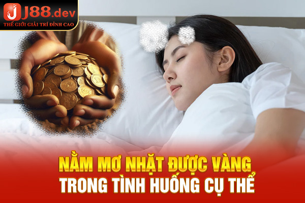 Nằm mơ nhặt được vàng trong tình huống cụ thể